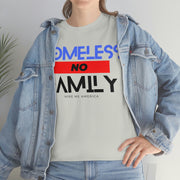 Homeless no family unisex Heavy Cotton Tee