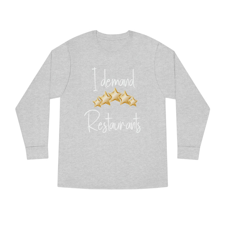 I demand 5-star Restaurants Long Sleeve Crewneck Tee