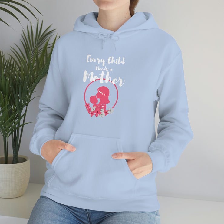 Every child needs a mother unisex Heavy Blend™ Hooded Sweatshirt