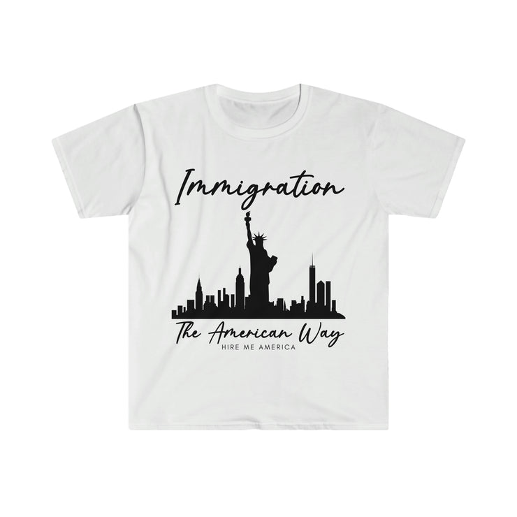 Immigration the American way Unisex Softstyle T-Shirt