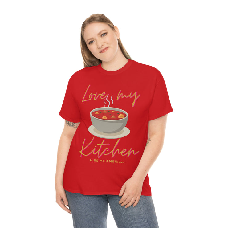 Love my soup kitchen unisex Heavy Cotton Tee