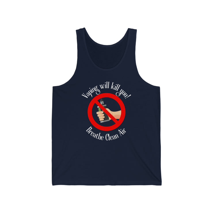 Vaping will kill you! Breathe Clean Air unisex Jersey Tank