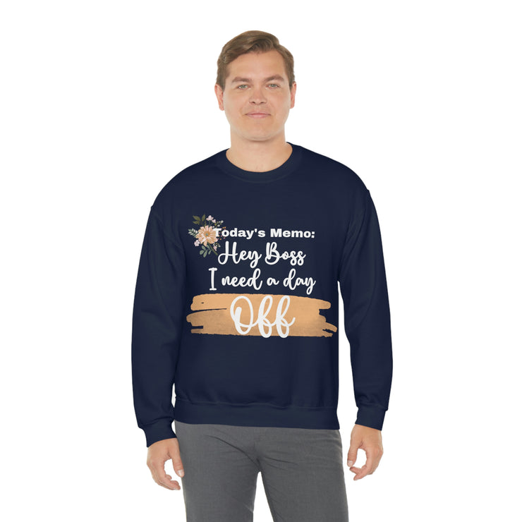 Boss, I need a day off Sweatshirt