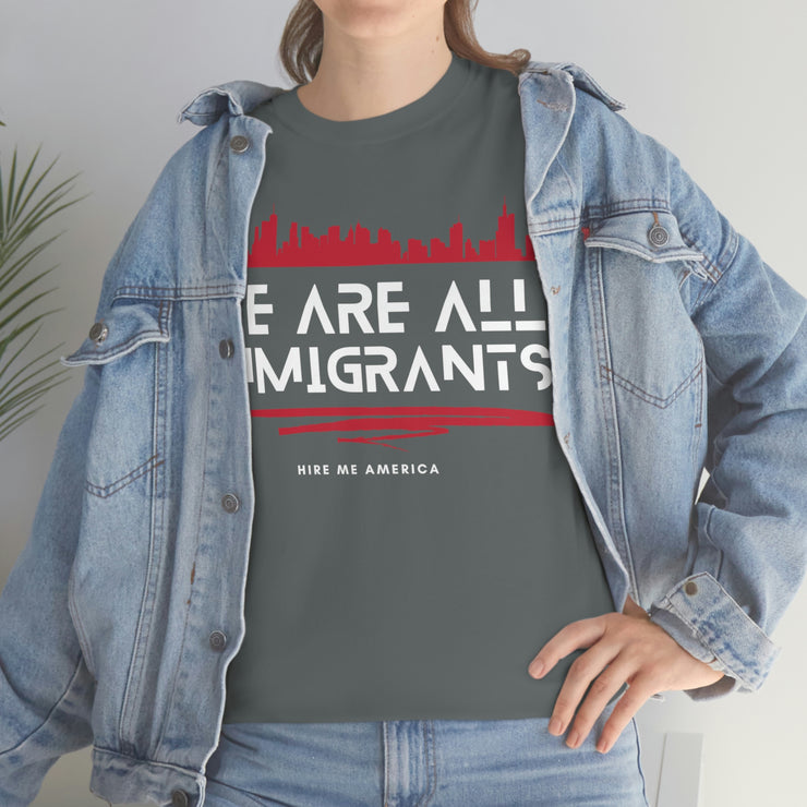 We are all immigrants unisex Heavy Cotton Tee