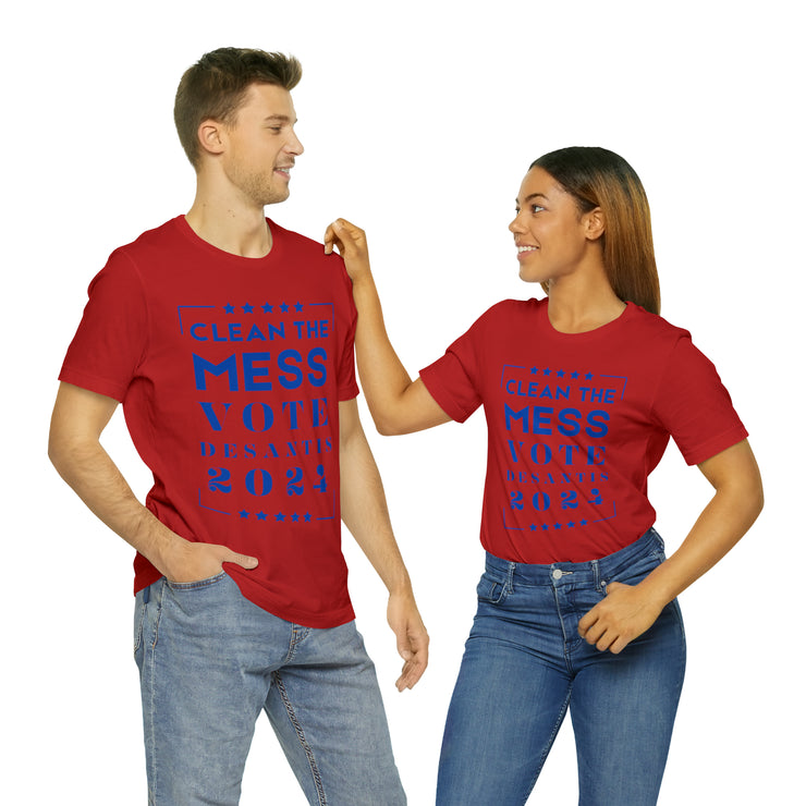 Clean the mess Vote DeSantis 2024 Unisex Jersey Short Sleeve Tee