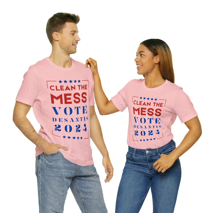 Clean the mess Vote DeSantis 2024 Unisex Jersey Short Sleeve Tee