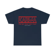 Karma What goes around comes around unisex Heavy Cotton Tee