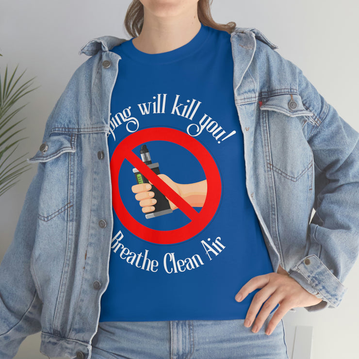 Vaping will kill you! Breathe Clean Air unisex Heavy Cotton Tee