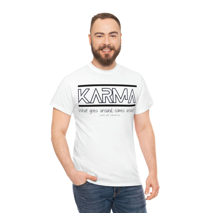 Karma What goes around comes around unisex Heavy Cotton Tee