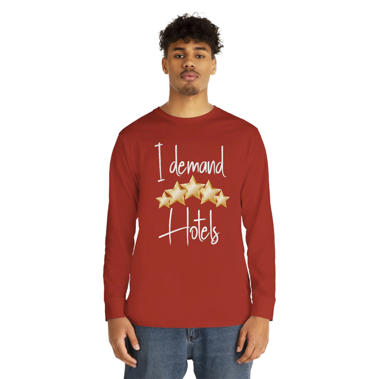 I demand 5-star Hotels Long Sleeve Crewneck Tee