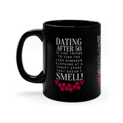 Dating after 50 11oz Black Mug