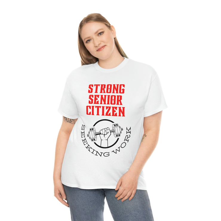 Strong Senior Citizen seeking work Unisex Heavy Cotton Tee