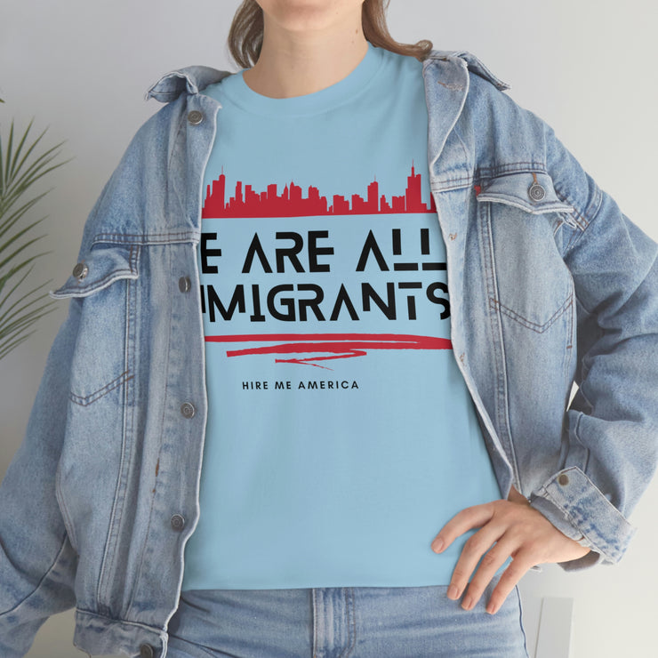 We are all immigrants unisex Heavy Cotton Tee