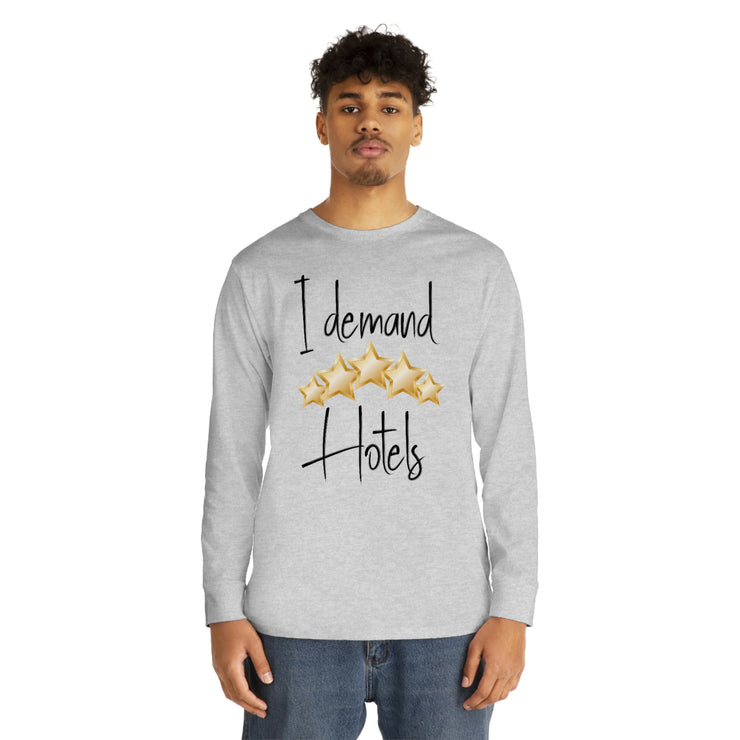 I demand 5-star Hotels Long Sleeve Crewneck Tee