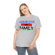 Homeless no family unisex Heavy Cotton Tee