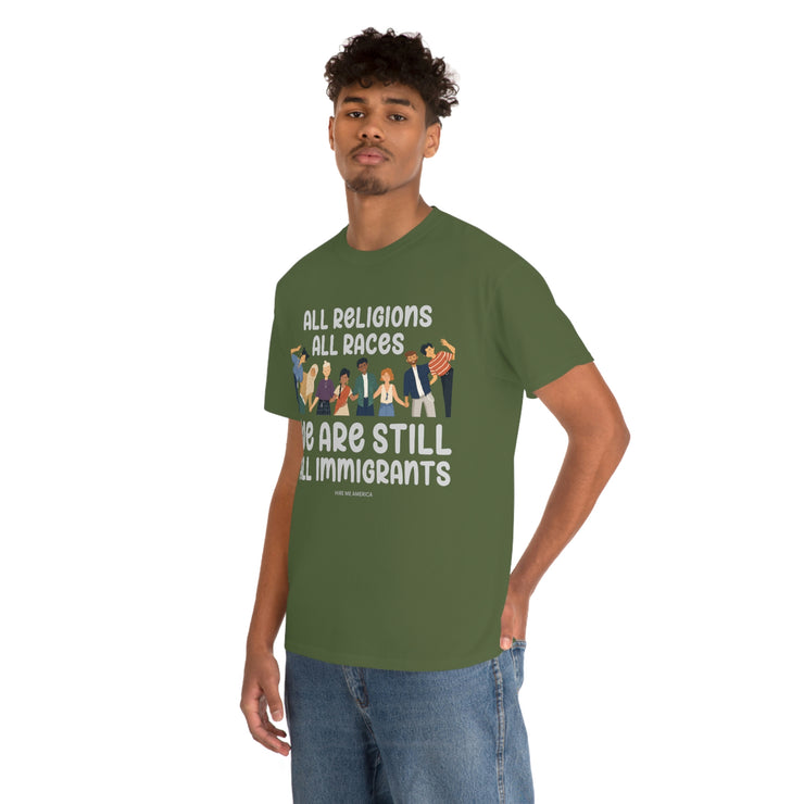 All religions all races we are still all immigrants unisex Heavy Cotton Tee