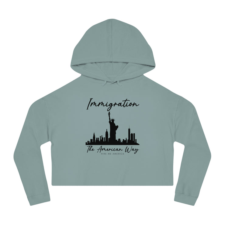 Immigration the American way women’s Cropped Hooded Sweatshirt