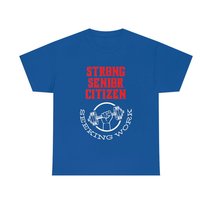 Strong Senior Citizen seeking work Unisex Heavy Cotton Tee