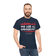 We are all immigrants unisex Heavy Cotton Tee