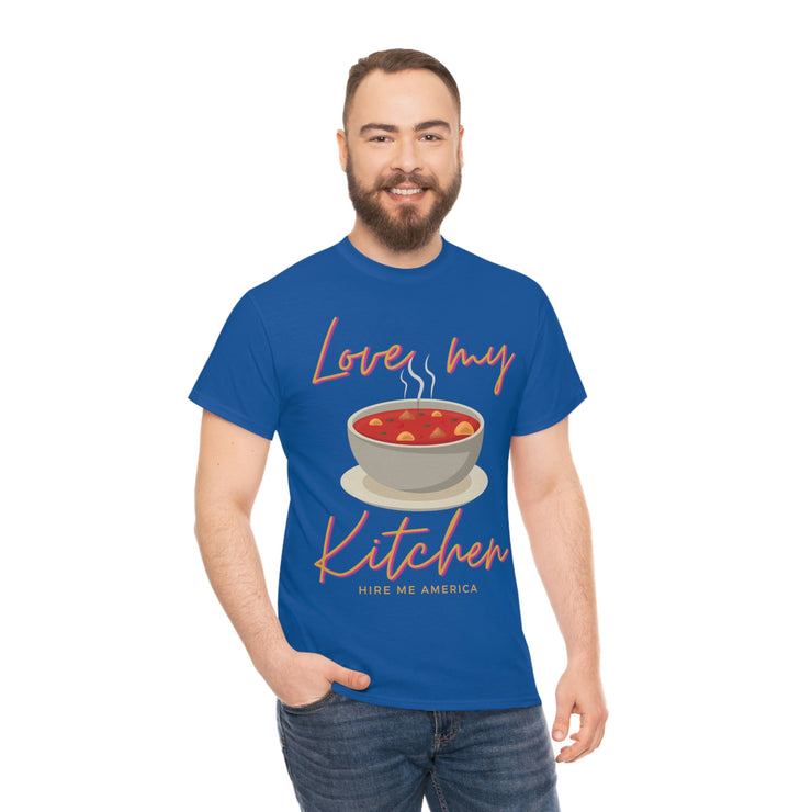 Love my soup kitchen unisex Heavy Cotton Tee