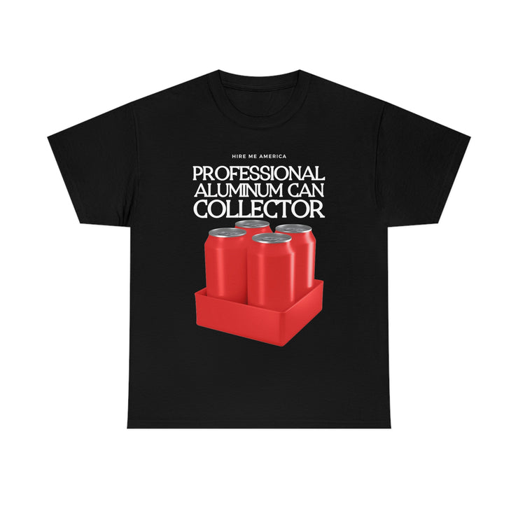 Professional Aluminum Can Collector unisex Heavy Cotton Tee