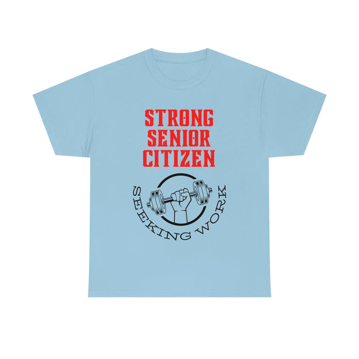 Strong Senior Citizen seeking work Unisex Heavy Cotton Tee