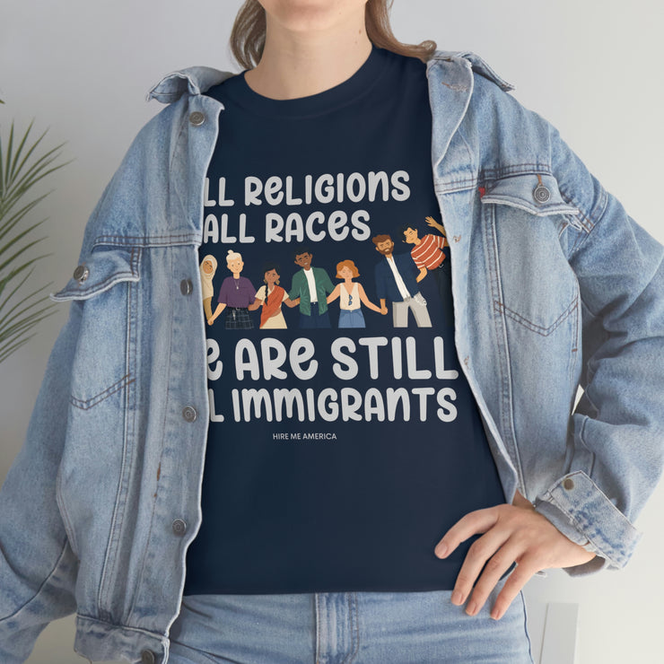 All religions all races we are still all immigrants unisex Heavy Cotton Tee