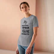 My professional opinion you're overrated Women's Premium quality T-shirt