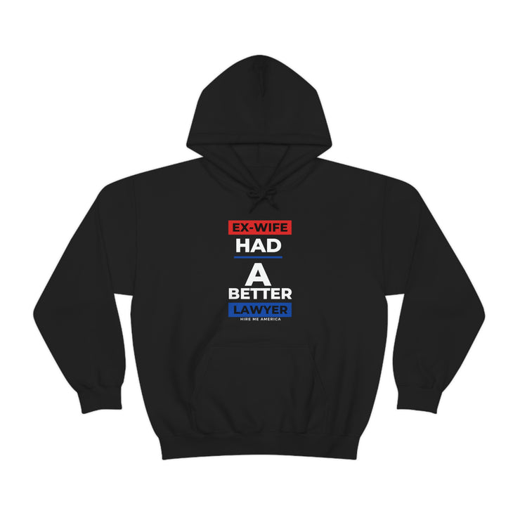 Ex-wife had a better lawyer unisex Heavy Blend™ Hooded Sweatshirt