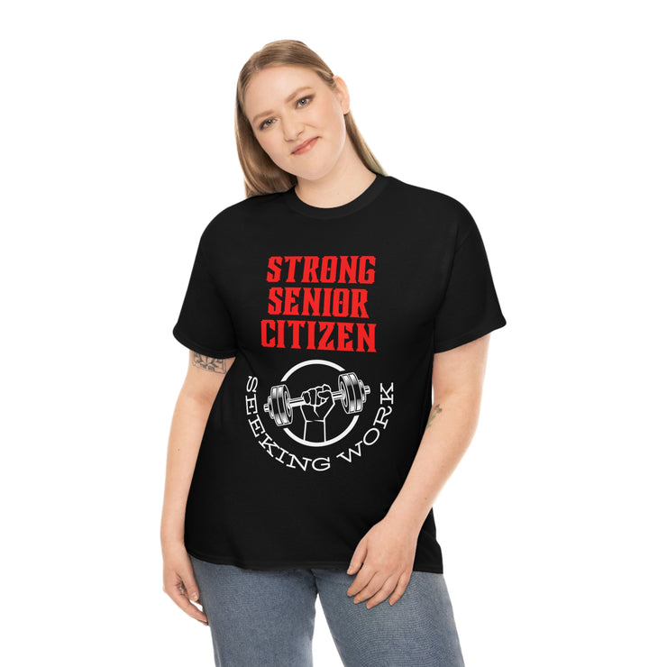 Strong Senior Citizen seeking work Unisex Heavy Cotton Tee