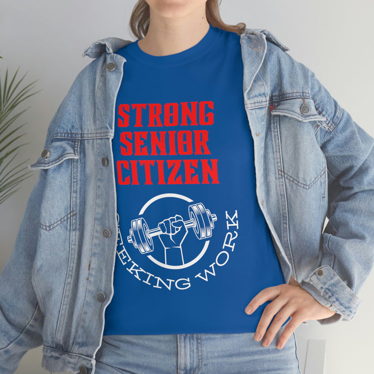 Strong Senior Citizen seeking work Unisex Heavy Cotton Tee