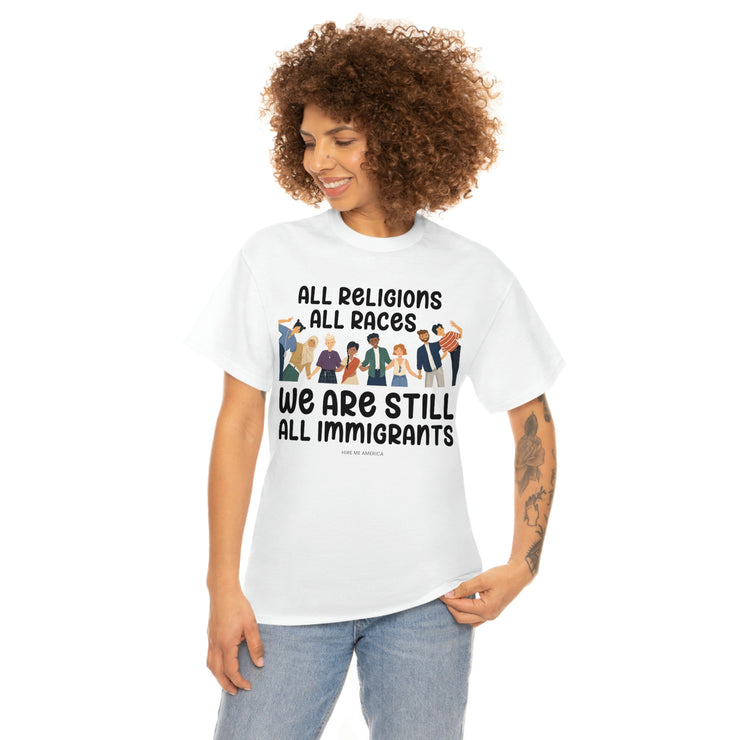 All religions all races we are still all immigrants unisex Heavy Cotton Tee