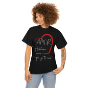 Amor hablame sucio que yo te amo Unisex Heavy Cotton Tee