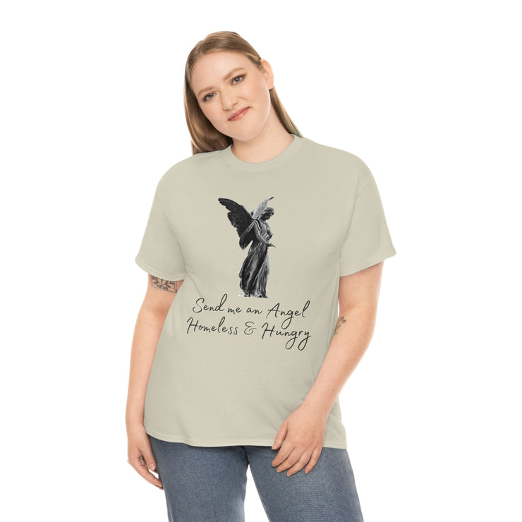 Send me an angel homeless and hungry Unisex Heavy Cotton Tee