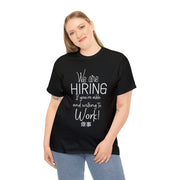 We are hiring if you're willing and able to work unisex Heavy Cotton Tee