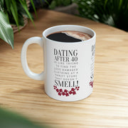 Dating after 40 Ceramic Mug 11oz