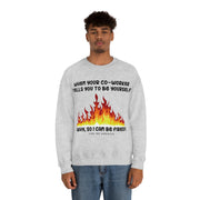 When your co-worker tells you to be yourself, why so you can be fired unisex Heavy Blend™ Crewneck Sweatshirt