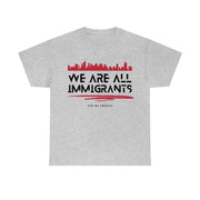 We are all immigrants unisex Heavy Cotton Tee