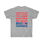 Democrats don't make the same mistake in 2024 Biden Harris Unisex Ultra Cotton Tee