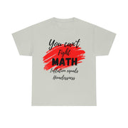 You can't fight math Unisex Heavy Cotton Tee