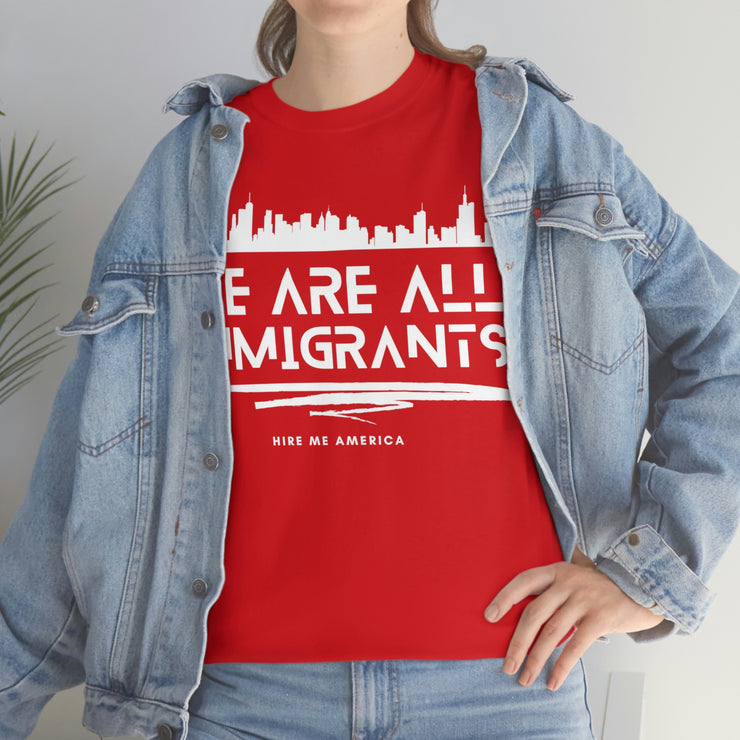 We are all immigrants unisex Heavy Cotton Tee