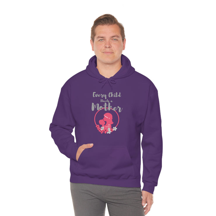 Every child needs a mother unisex Heavy Blend™ Hooded Sweatshirt