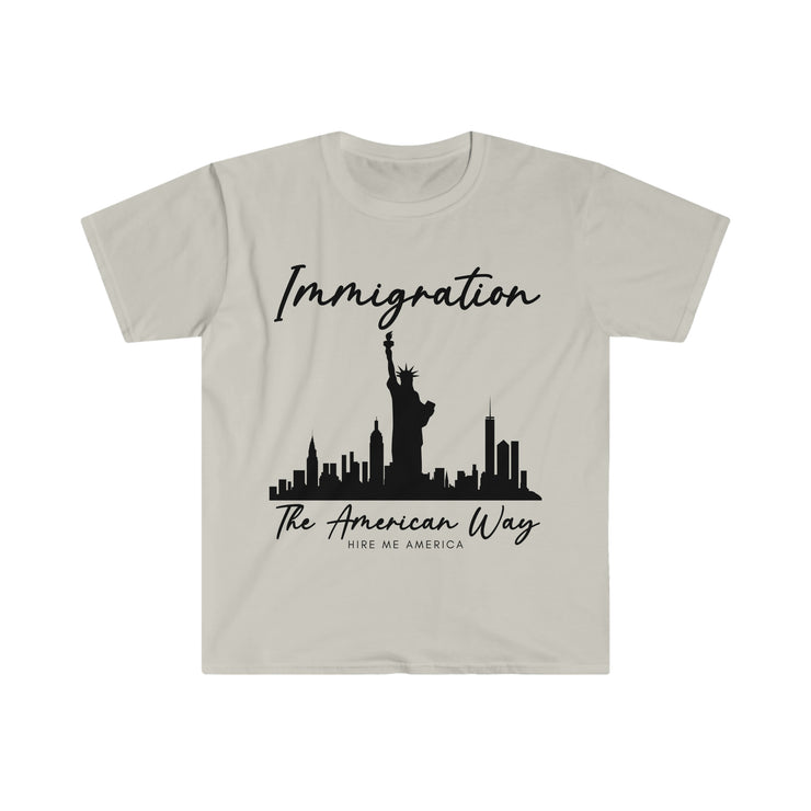 Immigration the American way Unisex Softstyle T-Shirt