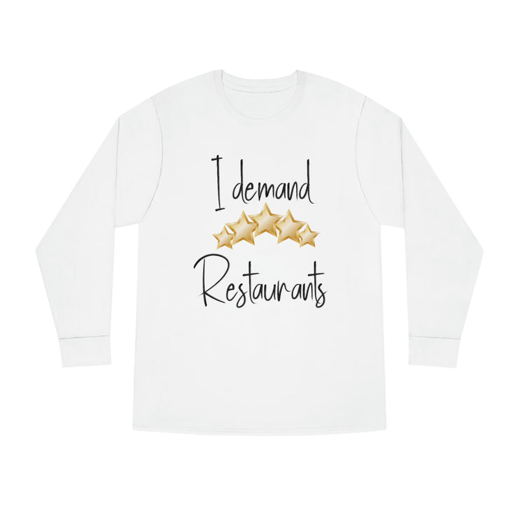 I demand 5-star Restaurants Long Sleeve Crewneck Tee