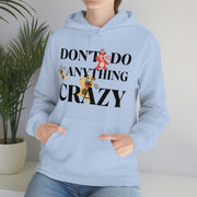 Don't do anything crazy dogs Unisex Heavy Blend™ Hooded Sweatshirt