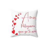 Amor pellizcame que yo te amo Square Pillow