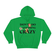 Don't do anything crazy dogs Unisex Heavy Blend™ Hooded Sweatshirt