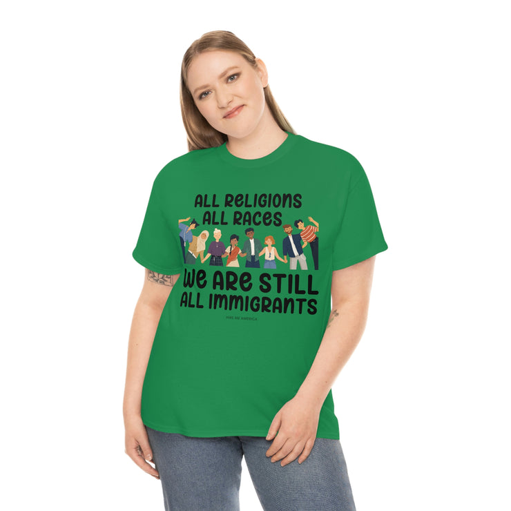 All religions all races we are still all immigrants unisex Heavy Cotton Tee