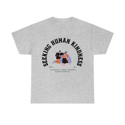 Seeking human kindness unisex Heavy Cotton Tee