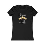 I demand 5-star hotels women's Favorite Tee